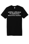 White silence = violence tee