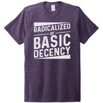 Purple t-shirt on a white background with white graphic design reading "Radicalized by Basic Decency" 