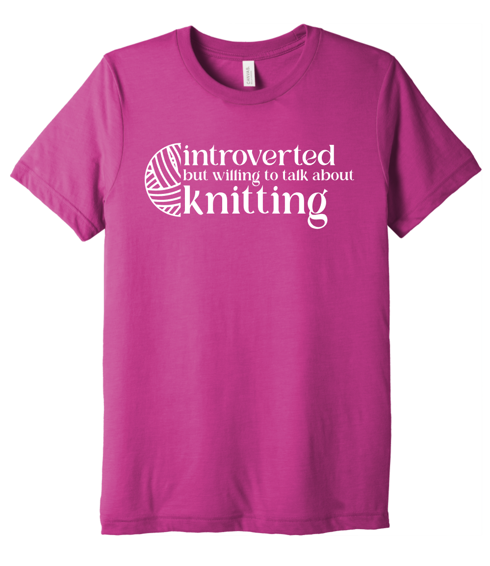 Introverted but willing to talk about knitting t-shirt