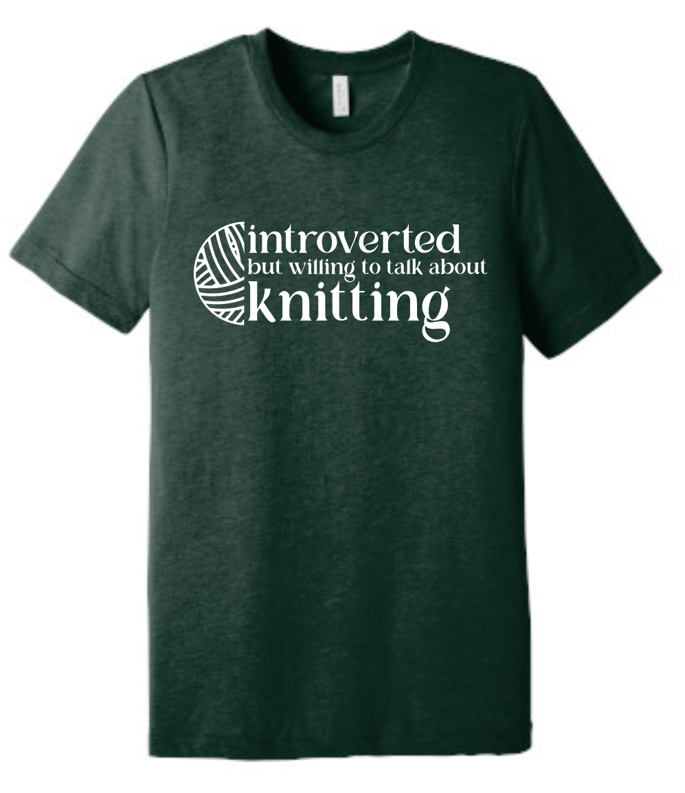 Introverted but willing to talk about knitting t-shirt
