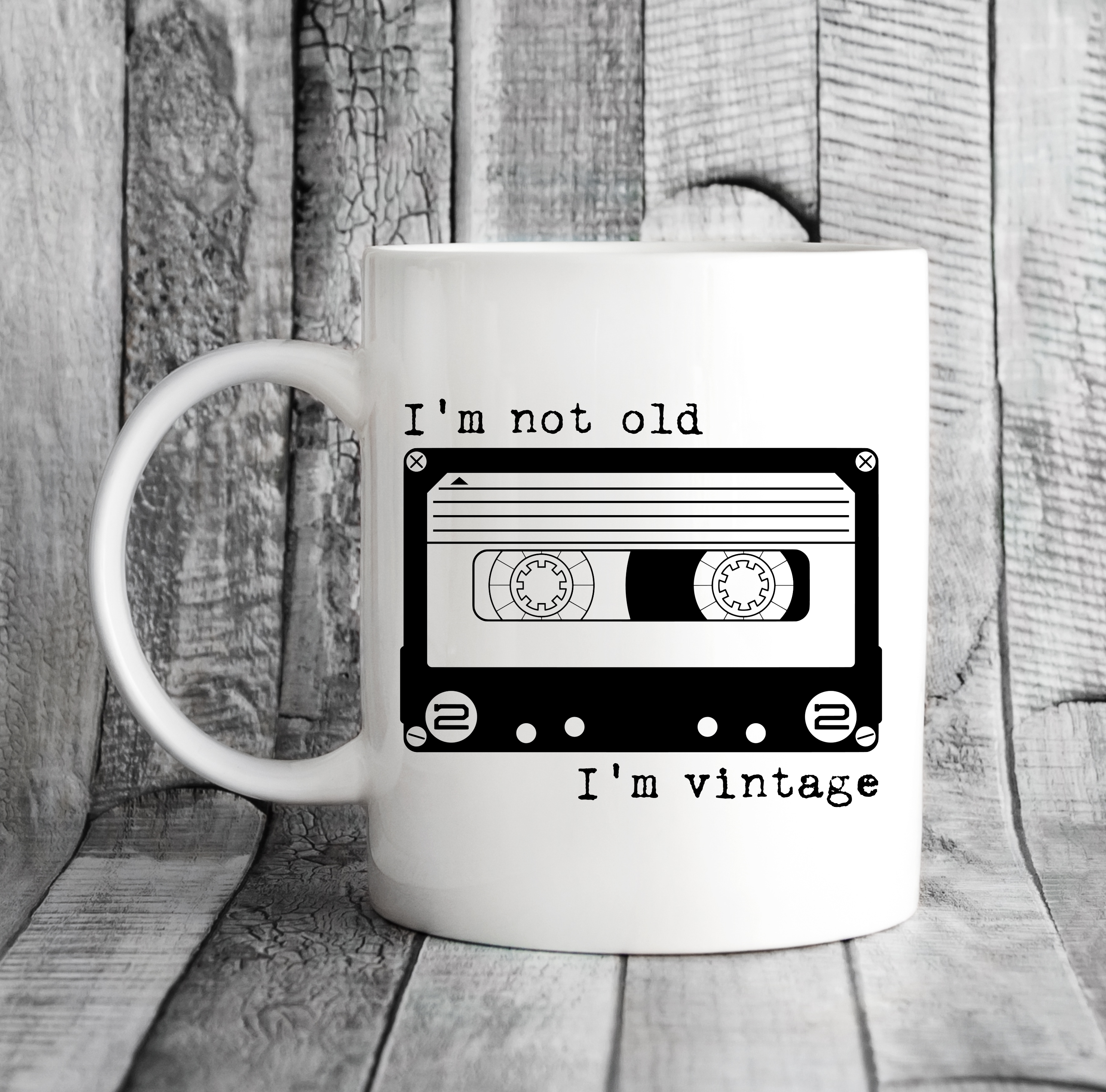 I'm not old, I'm vintage mug